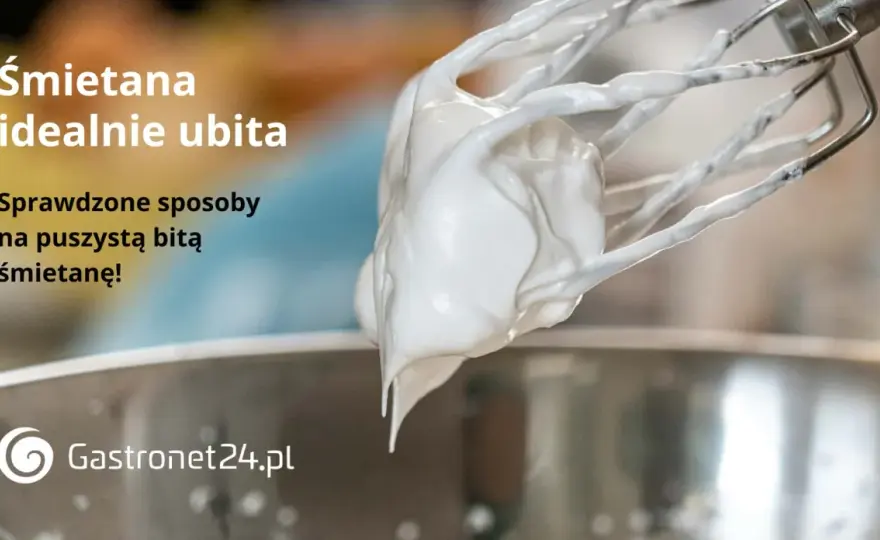 Bita śmietana idealna - jak ubić bez zwarzenia?
